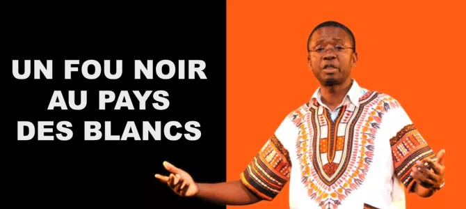 Un fou noir au pays des blancs